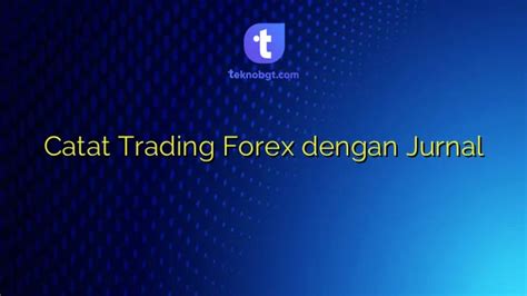 Aplikasi Xnxx hadir dengan catat jurnal trading snare compression & domain .or.id diskon yang Indikator aus: segera tindak image 2
